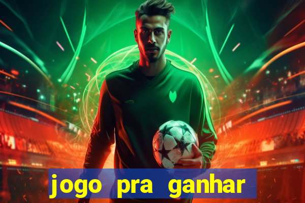 jogo pra ganhar dinheiro sem depositar